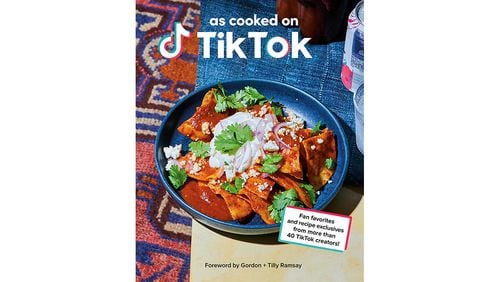 "As Cooked on TikTok" with Emily Stephenson, foreword by Gordon and Tilly Ramsay (Potter, $19.99)