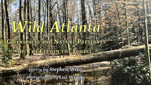 "Wild Atlanta" featuring poetry by Stephen Wing and photography by Luz Wright
Courtesy of Wind Eagle Press