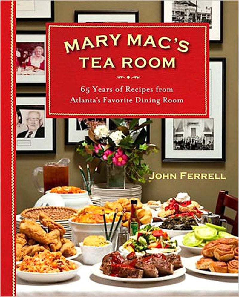 John Ferrell, who took over ownership of Mary Mac's in 1994, shares 125 recipes in his new cookbook, "Mary Mac's Tea Room: 65 Years of Recipes From Atlanta's Favorite Dining Room".