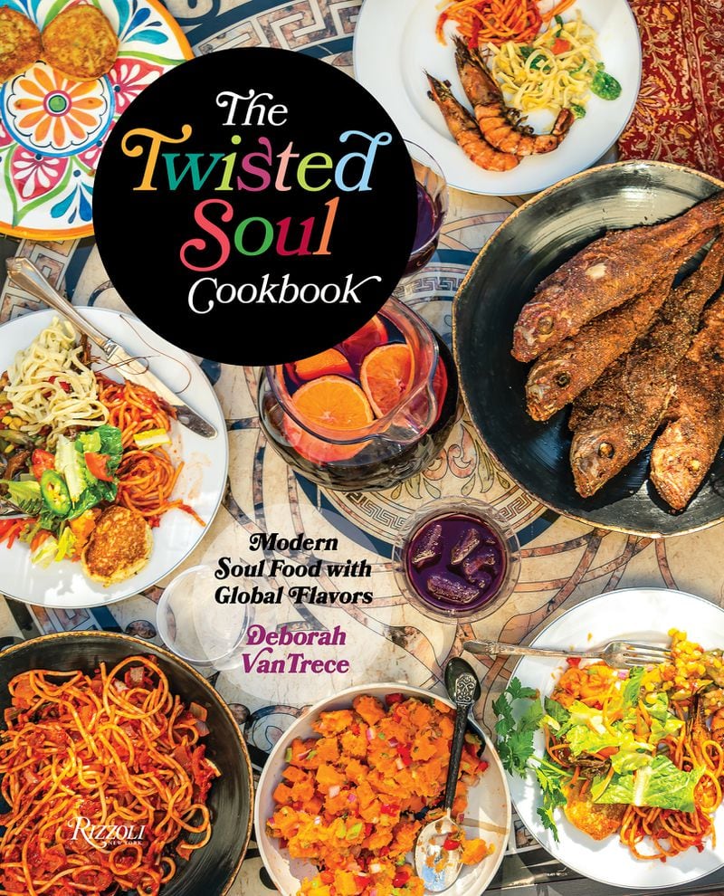 "The Twisted Soul Cookbook: Modern Soul Food With Global Flavors" (Rizzoli New York, $35) by Deborah VanTrece. Courtesy of Noah Fecks