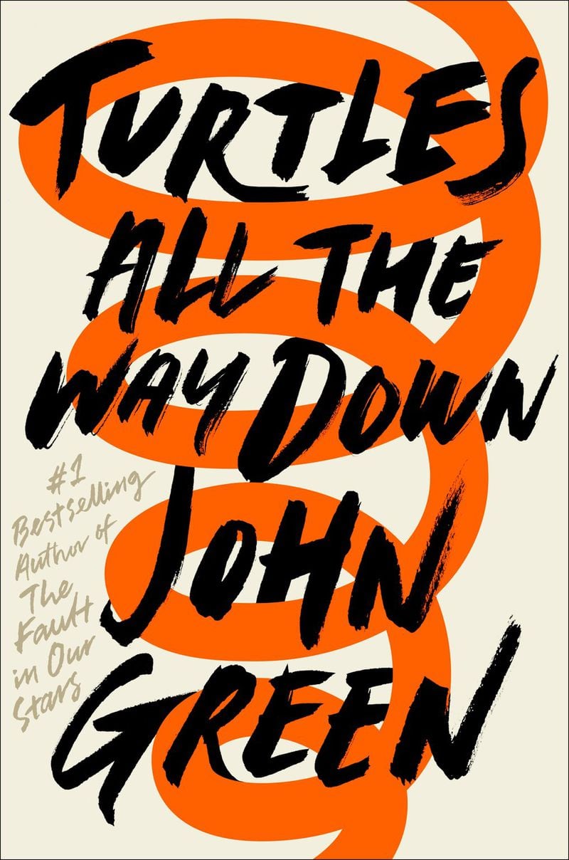 “Turtles All the Way Down” by John Green (Dutton)