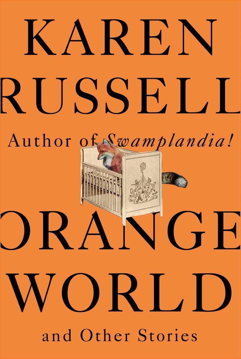 “Orange World and Other Stories” by Karen Russell. CONTRIBUTED BY ALFRED A. KNOPF