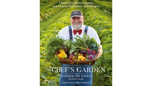 "The Chef's Garden: A Modern Guide to Common and Unusual Vegetables — with Recipes" by Farmer Lee Jones with Kristin Donnelly (Avery, $60)