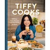 "Tiffy Cooks: 88 Easy Asian Recipes from My Family to Yours" by Tiffy Chen (Ten Speed Press, $30)