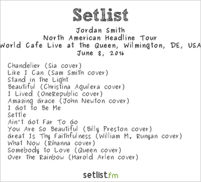 Jordan Smith Setlist World Cafe Live at the Queen, Wilmington, DE, USA 2016, North American Headline Tour