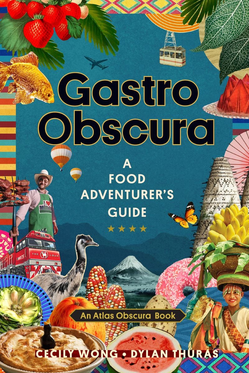 "Gastro Obscura: A Food Adventurer’s Guide" by Dylan Thuras and Cecily Wong (Workman, $42.50).