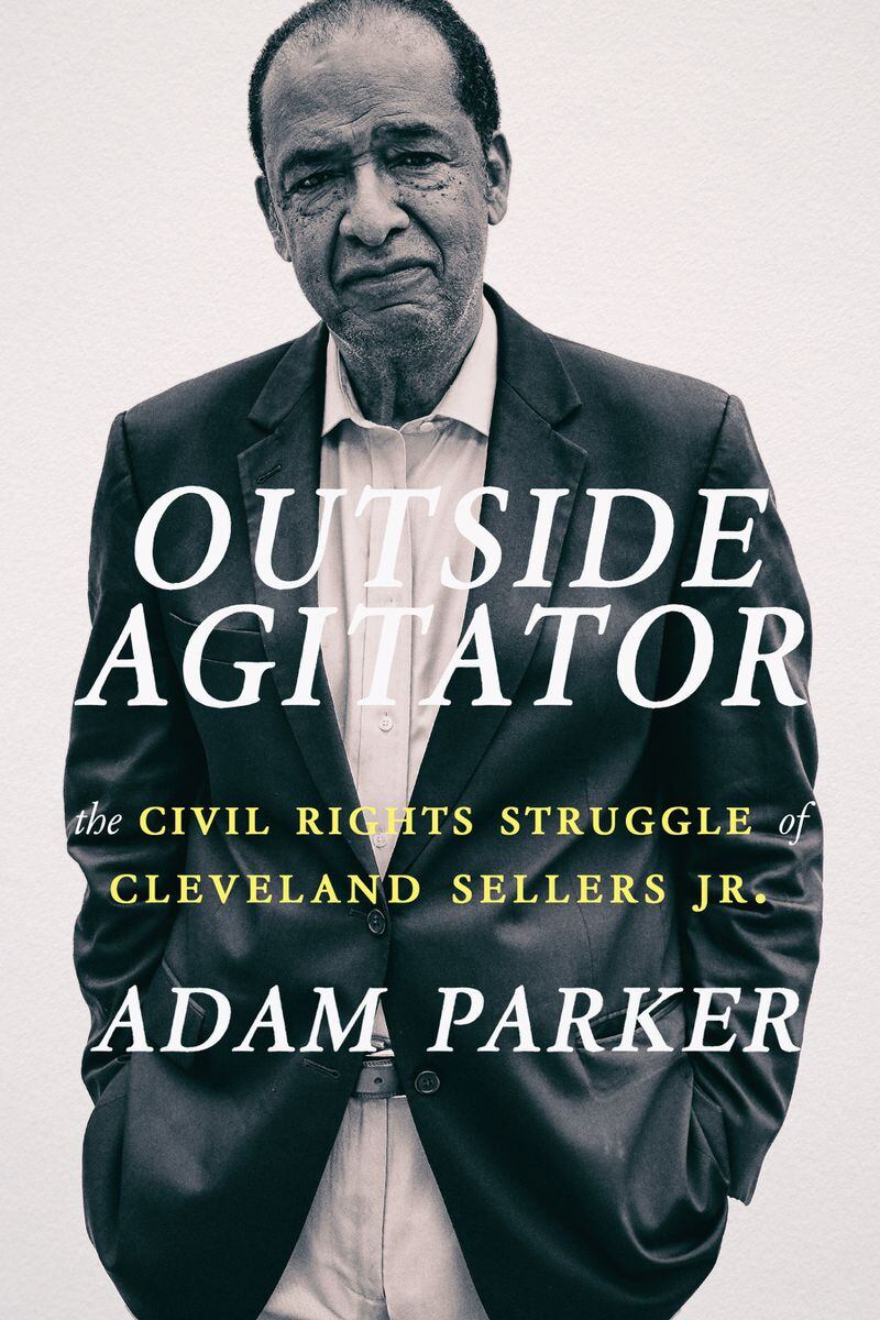 Cleveland Sellers was derided as an "outside agitator" during his trial  for inciting a riot, though he grew up just a few miles away from the Orangeburg campus of South Carolina State University. CONTRIBUTED