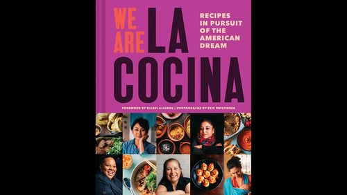 "We are La Cocina: Recipes in Pursuit of the American Dream" by Caleb Zigas and Leticia Landa (Chronicle Books, $29.95).