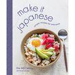 "Make it Japanese: Simple Recipes for Everyone" by Rie McClenny with Sanae Lemoine (Potter, $30)