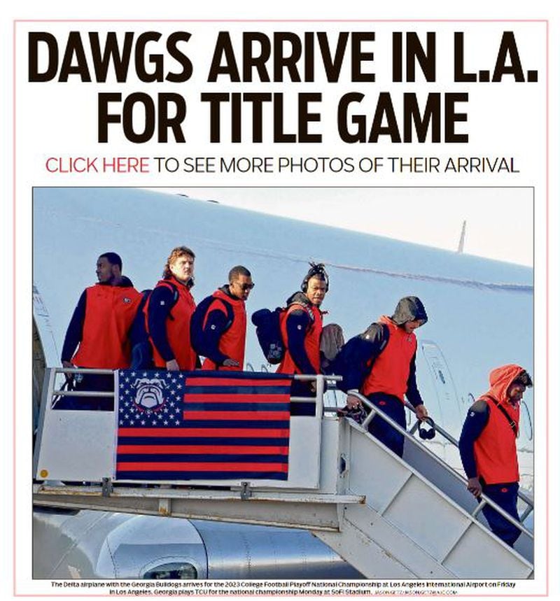 Saturday ePaper edition also includes Georgia’s arrival in Los Angeles for the national championship game