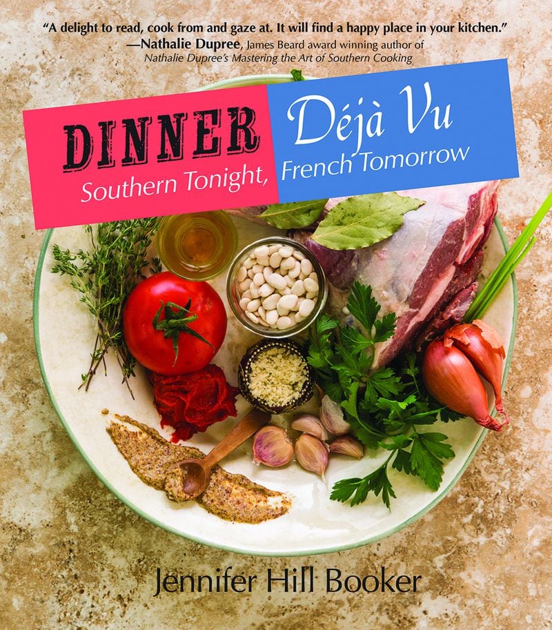 “Dinner Déjà Vu: Southern Tonight, French Tomorrow” by Jennifer Hill Booker (Pelican, $28.95). Courtesy of Deborah Whitlaw Llewellyn