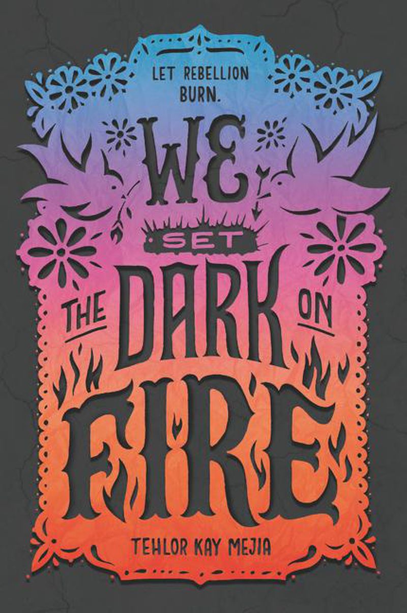 "We Set the Dark on Fire" by Tehlor Kay Mejia. (Courtesy of HarperCollins Publishers)