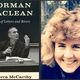 Rebecca McCarthy is the author of "Norman Maclean: A Life of Letters and Rivers."
Courtesy of University of Washington Press