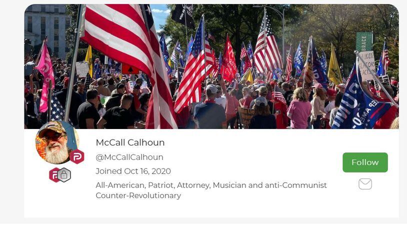 Americus attorney McCall Calhoun expressed his political frustration and warnings of a coming civil war on Parler, a social media platform popular among conservatives.