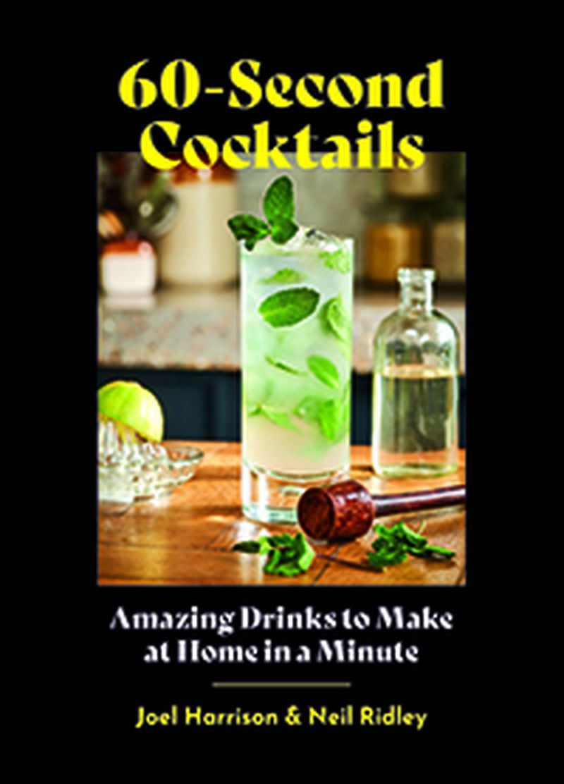 "60-Second Cocktails" makes it easy and fun to stir up a drink in a minute. Courtesy of Princeton Architectural Press
