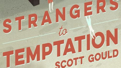 “Strangers To Temptation” by Scott Gould