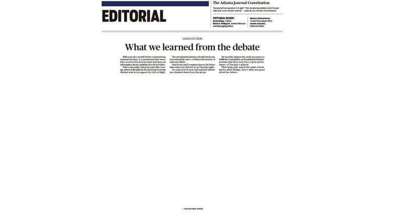Here's what readers of the print edition of The Atlanta Journal-Constitution saw on October 1, 2020, for this editorial. After the introduction, that's the Editorial Board's byline at the bottom of the blank space for what was good about the debate.