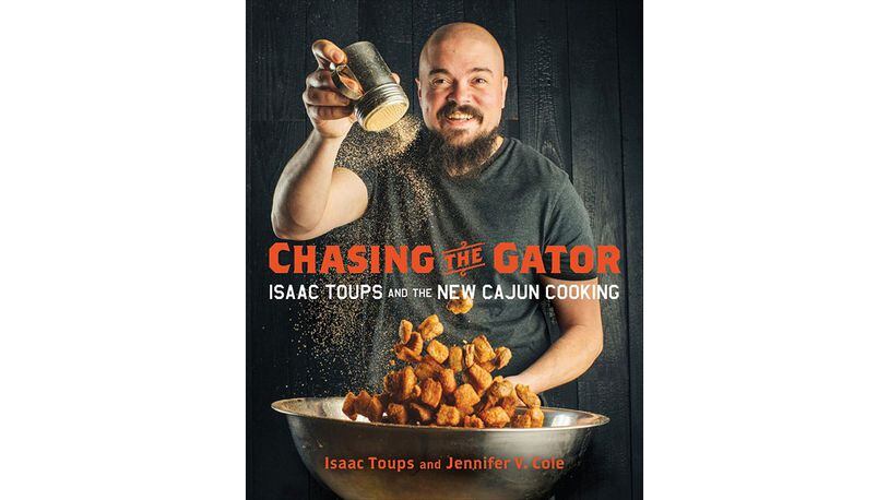 Cookbook review: 'Chasing the Gator' by Isaac Toups