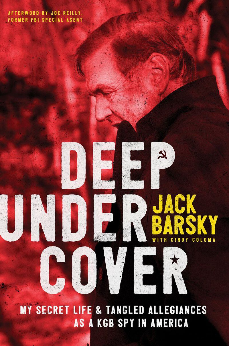 “Deep Under Cover: My Secret Life and Tangled Allegiances as a KGB Spy in America” by Jack Barsky