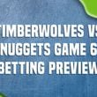 Timberwolves vs. Nuggets Game 6 Betting Preview