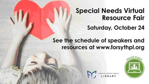 The Forsyth County Special Needs Resource Fair will be presented as a virtual event Saturday, Oct. 24, with 12 local organizations participating in an online webinar format.