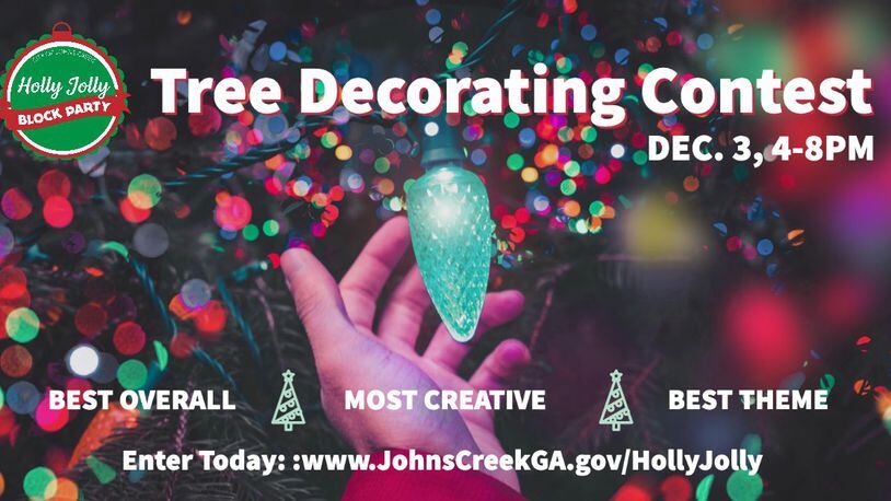 Johns Creek is celebrating the holidays with a Holly Jolly Block Party Tree Decorating Contest 4 to 8 p.m. Saturday, Dec. 3 at City Hall. COURTESY CITY OF JOHNS CREEK