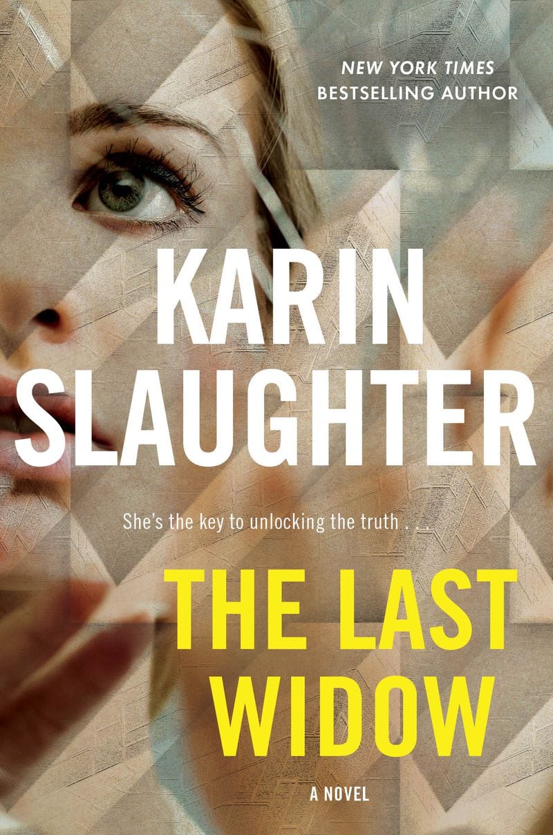 “The Last Widow” by Karin Slaughter. CONTRIBUTED BY HARPER COLLINS