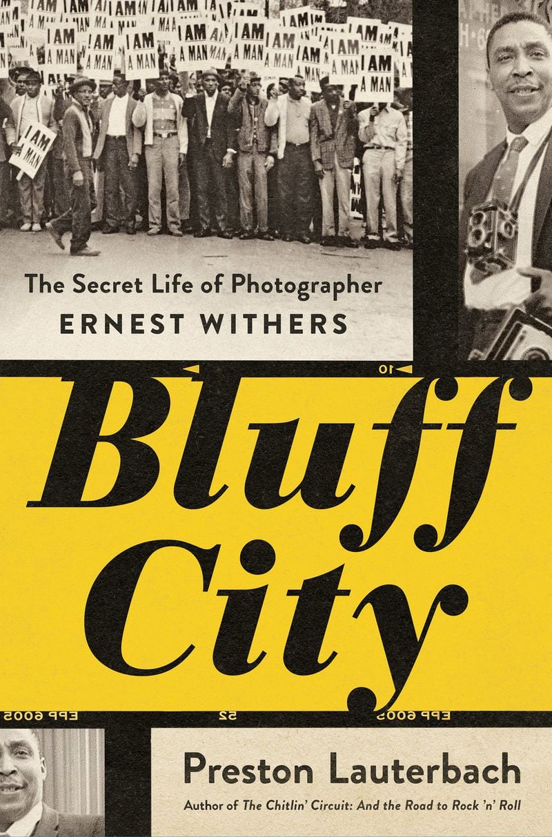 “The Secret Life of Photographer Ernest Withers Bluff City” by Preston Lauterbach. Contributed by W. W. Norton & Company