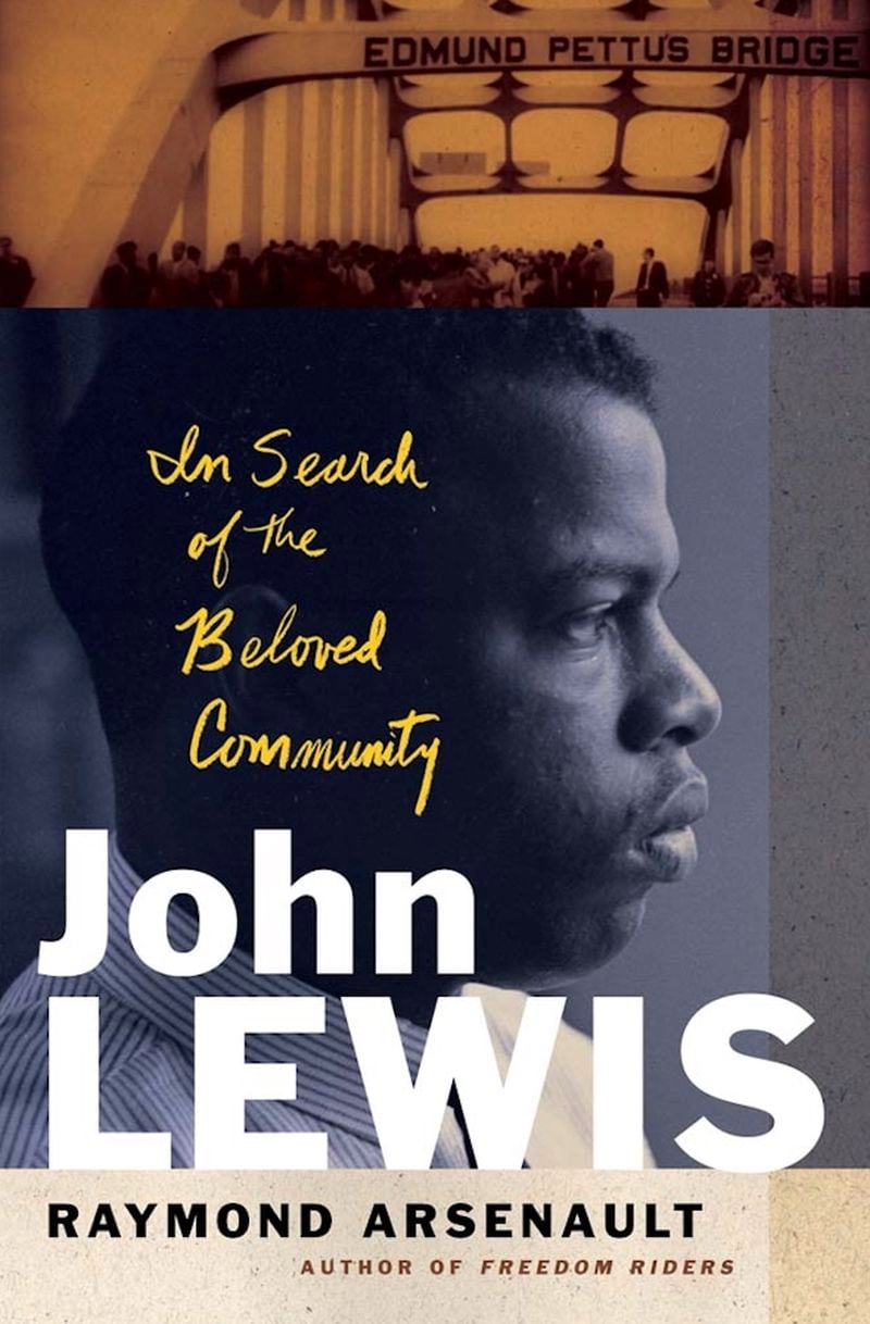 "John Lewis: In Search of the Beloved Community" by Raymond Arsenault
Courtesy Yale University Press