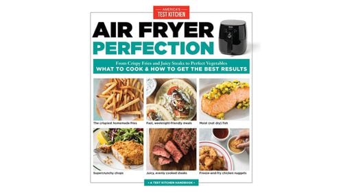 “America’s Test Kitchen Air Fryer Perfection.” CONTRIBUTED BY AMERICA’S TEST KITCHEN