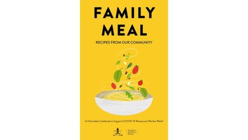 “Family Meal: Recipes From Our Community: A Charitable Cookbook to Support COVID-19 Worker Relief” e-book (Penguin Random House, $5.99)