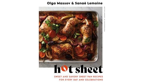 "Hot Sheet: Sweet and Savory Sheet Pan Recipes for Every Day and Celebrations" by Olga Massov and Sanae Lemoine (Harvest, $32.50)