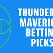 thunder mavericks betting props and picks