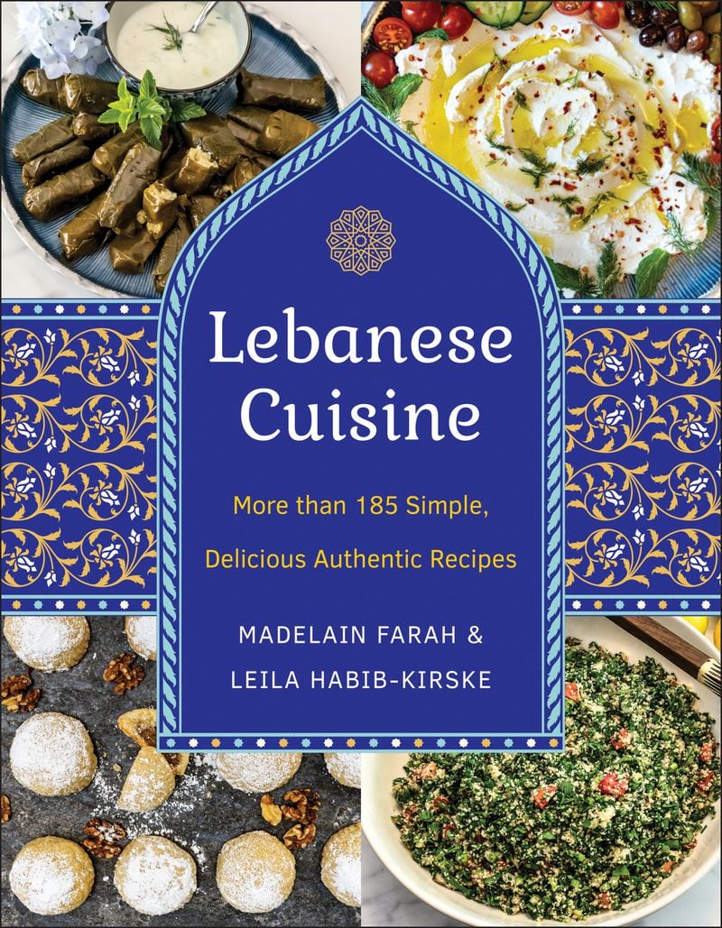 “Lebanese Cuisine” by Madelain Farah and Leila Habib-Kirske (Hatherleigh Press, $25). (Courtesy of Hatherleigh Press)