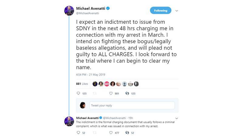 Attorney Michael Avenatti said in a tweet posted Tuesday, May 21, 2019, that he plans to plead not guilty to charges leveled against him by federal prosecutors in New York and California.