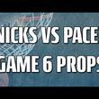 Knicks vs Pacers Best Prop Bets Game 6
