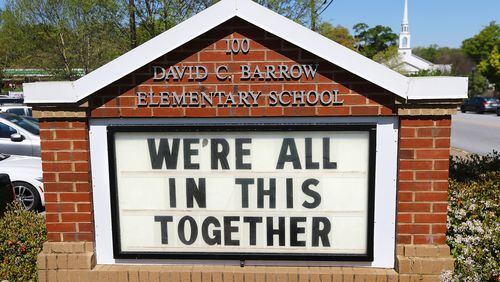 The  sign at David C. Barrow Elementary School in Athens displays what is becoming a national motto.  An education advocate says that also should be the motto for coming out of this pandemic more committed to educational attainment in Georgia.