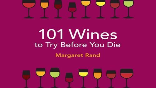 "101 Wines to Try Before you Die" by Margaret Rand (AMazon)