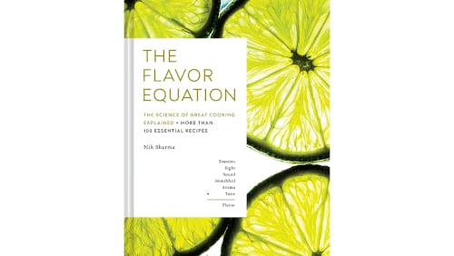 "The Flavor Equation: The Science of Great Cooking Explained + More Than 100 Essential Recipes" by Nik Sharma (Chronicle Books, $35)