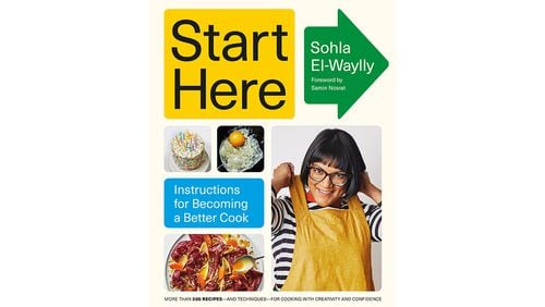 "Start Here: Instructions for Becoming a Better Cook" by Sohla El-Waylly (Knopf, $45)