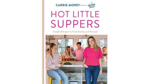 “Hot Little Suppers” by Carrie Morey (Harper Horizon, $34.99)
Courtesy of Angie Mosier