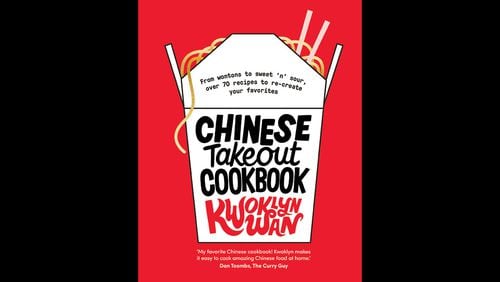 Chinese Takeout Cookbook: From wontons to sweet 'n' sour, over 70 recipes to re-create your favorites by Kwoklyn Wan (Hardie Grant Publishing, $22.99).