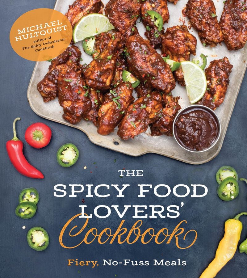 “The Spicy Food Lovers’ Cookbook” by Michael Hultquist (Page Street Publishing Co., 2018) brings the zing to 75 tasty dishes.