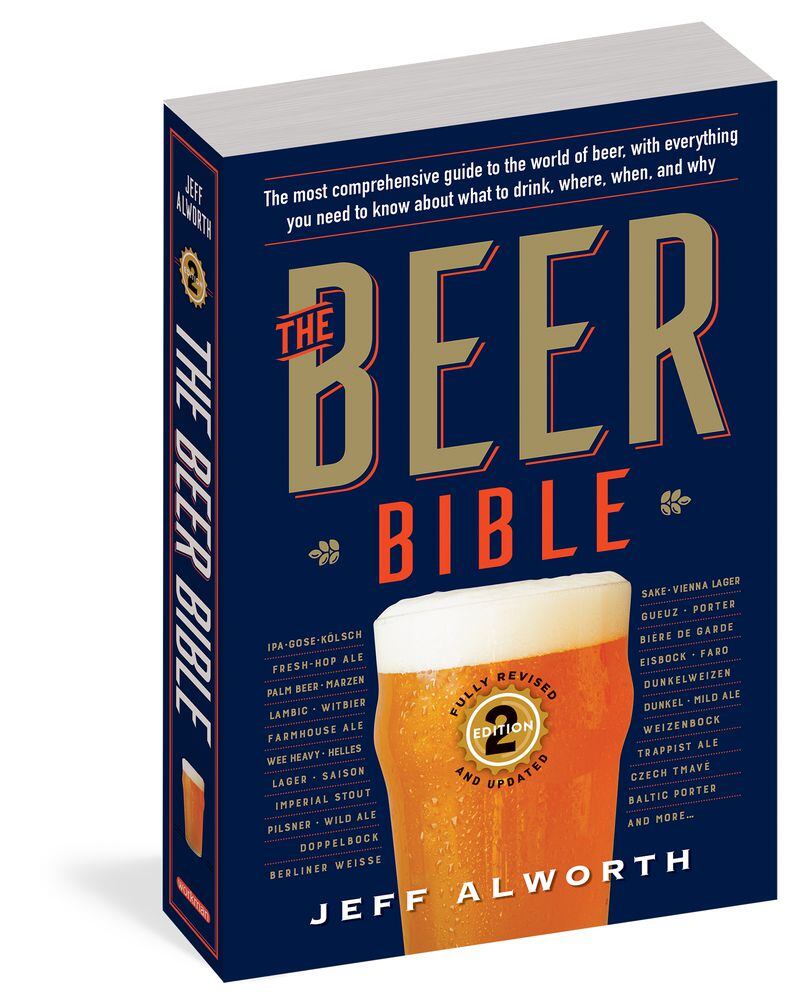 "The Beer Bible" by Jeff Alworth (Workman, $24.95).