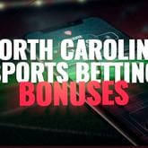 North Carolina Sports Betting Bonuses
