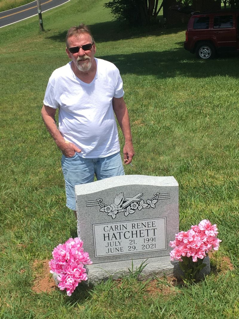 Carin Hatchett's father, Eddie, placed some of her ashes near his parents’ graves in Murphy, North Carolina. “She shouldn’t have been locked up in a jail with other prisoners. She has got to have somebody look after her,” he said. “It just wasn’t right.”