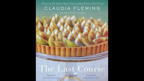 The Last Course by Claudia Fleming with Melissa Clark (Random House, $40)