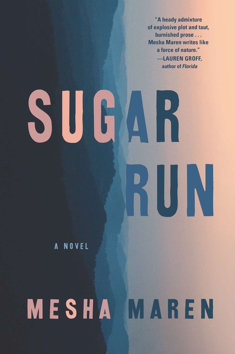 “Sugar Run” by Mesha Maren. Contributed by Algonquin Books