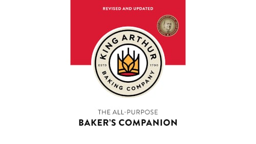 “The King Arthur Baking Company All-Purpose Baker’s Companion” (The Countryman Press, $40)