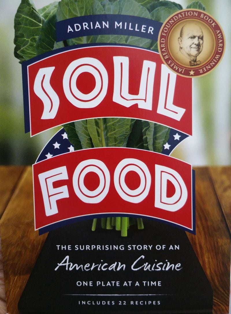 “Soul Food: The Surprising Story of an American Cuisine One Plate at a Time” by Adrian Miller
